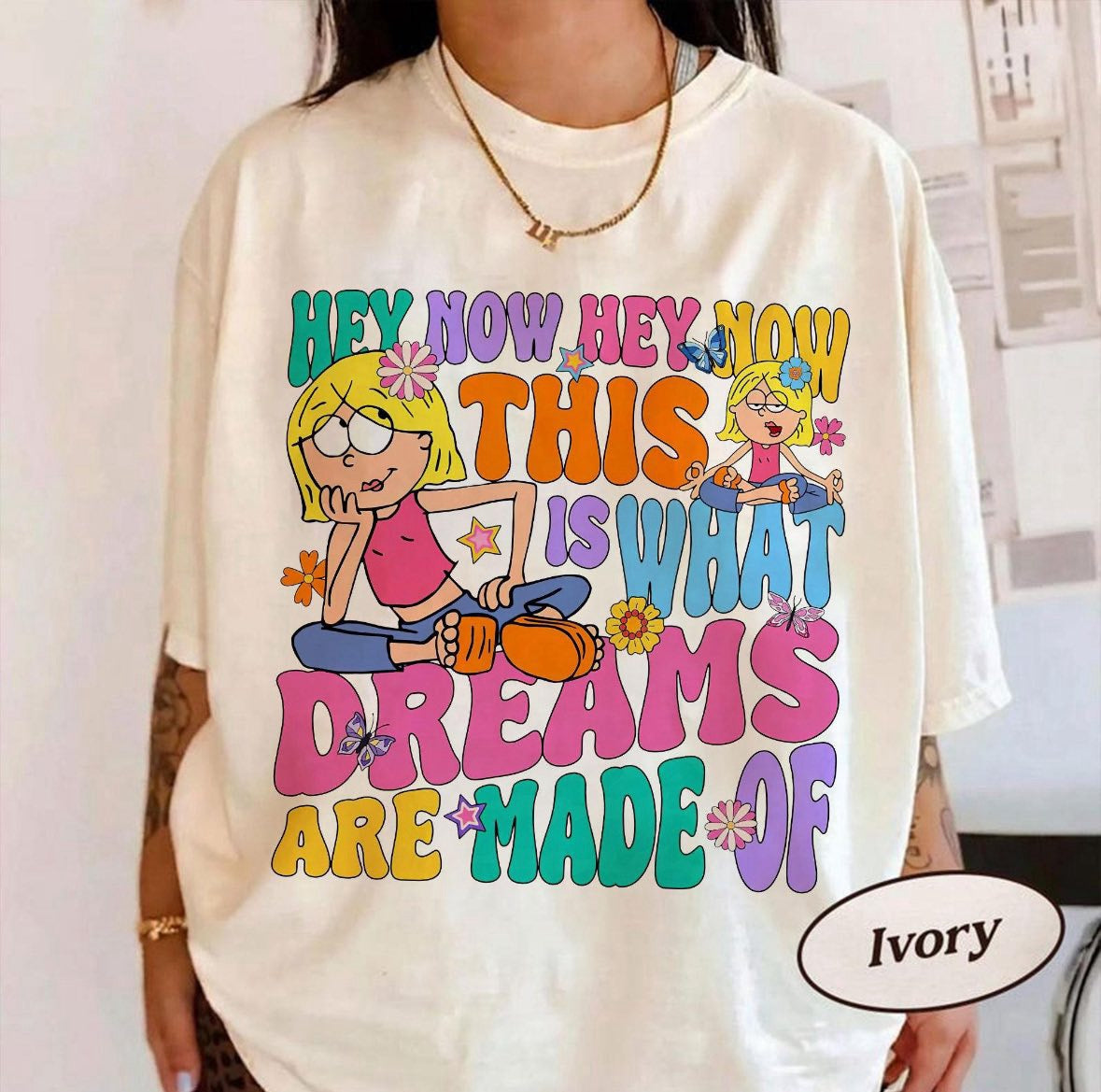 Hey now hey now this is what dreams are made of tee