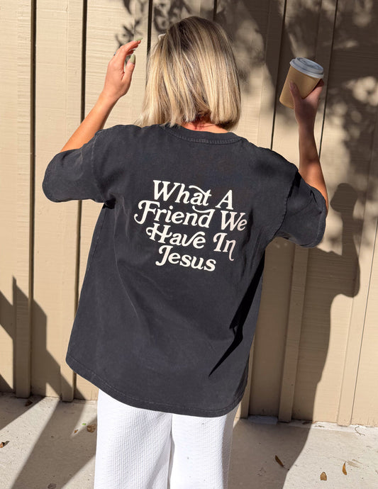What a Friend in Jesus Tee